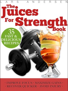 Juices for Strength by Lars Andersen
