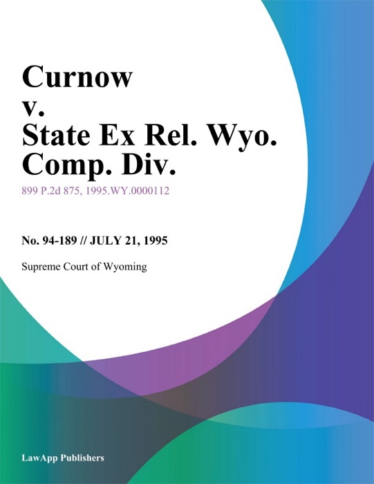 Curnow v. State Ex Rel. Wyo. Comp. Div.