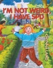 Book I'm Not Weird, I Have Sensory Processing Disorder (SPD)