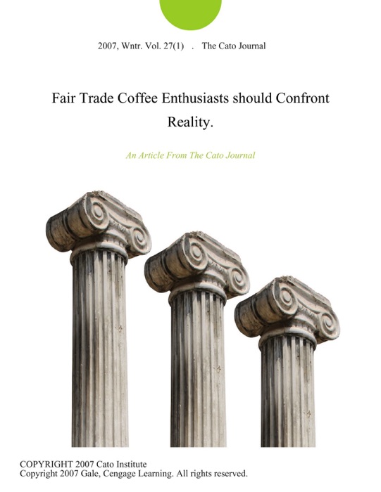 Fair Trade Coffee Enthusiasts should Confront Reality.