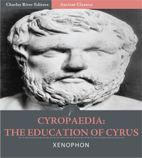Cyropaedia: The Education of Cyrus by Xenophon