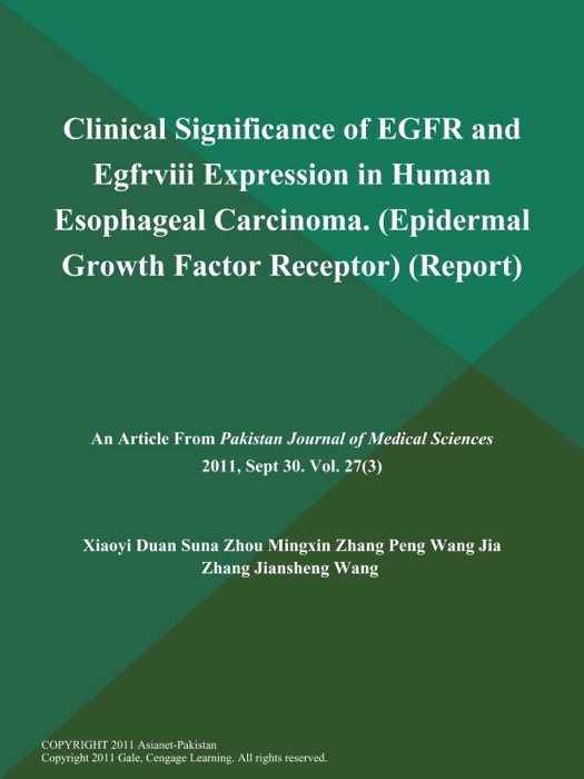 Clinical Significance of EGFR and Egfrviii Expression in Human Esophageal Carcinoma (Epidermal Growth Factor Receptor) (Report)