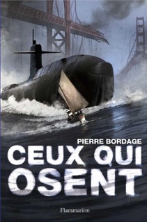 Ceux qui osent by Pierre Bordage