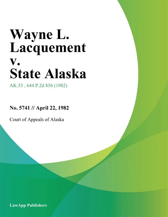 Wayne L. Lacquement v. State Alaska