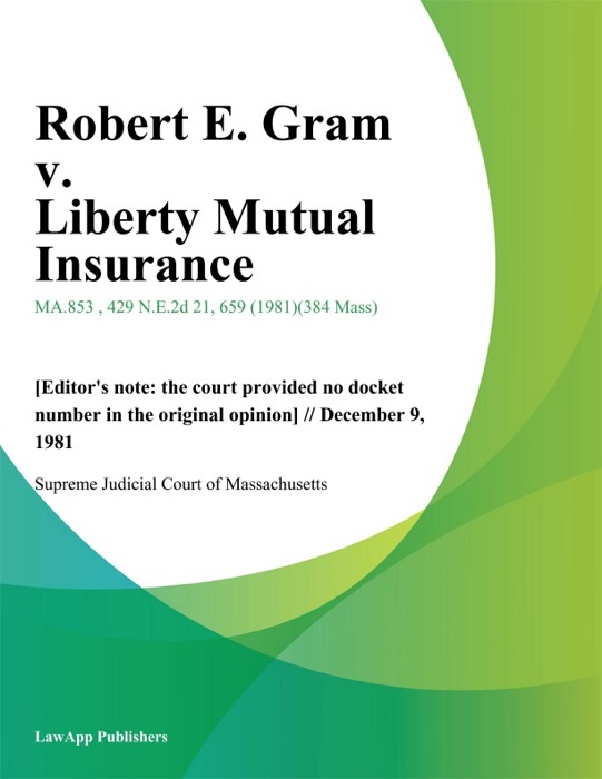Robert E. Gram v. Liberty Mutual Insurance