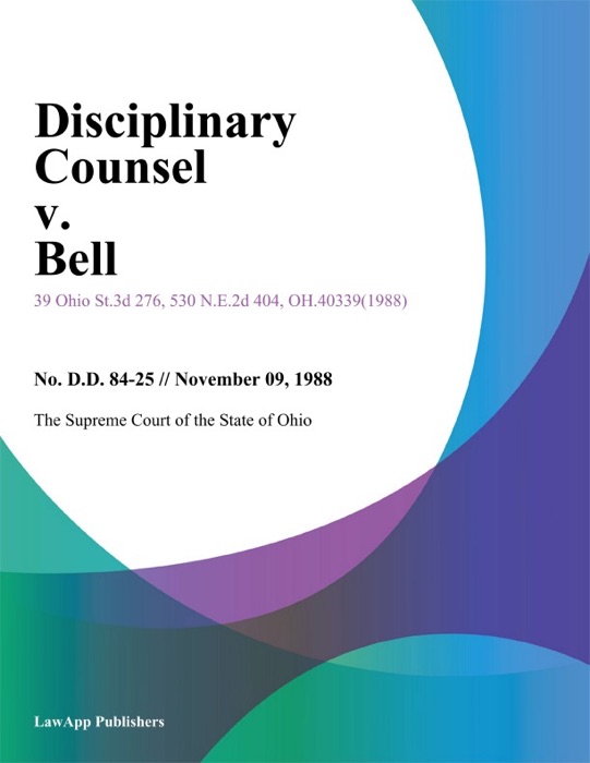 Disciplinary Counsel v. Bell