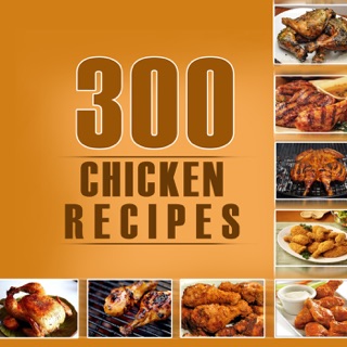 300 Chicken Recipes by Addison Publishing