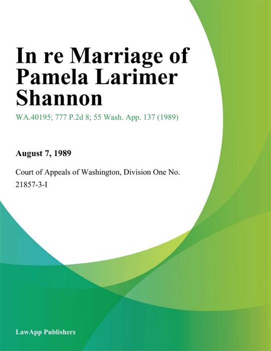 In Re Marriage Of Pamela Larimer Shannon