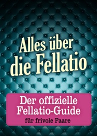 Alles über die Fellatio - Lolita Love