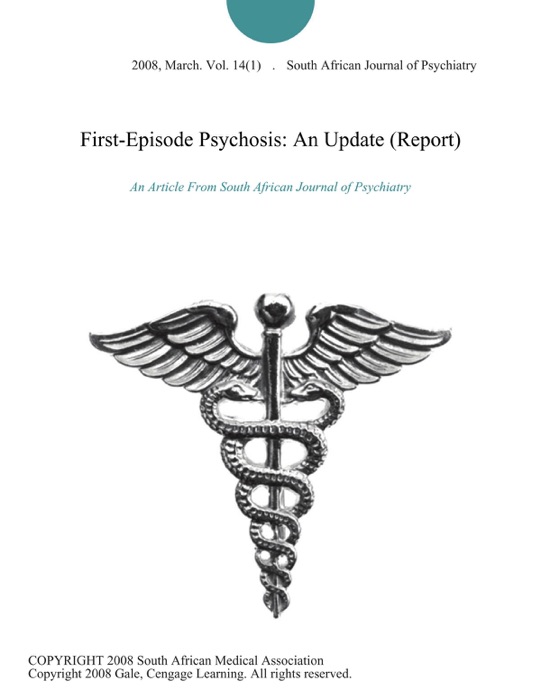 First-Episode Psychosis: An Update (Report)