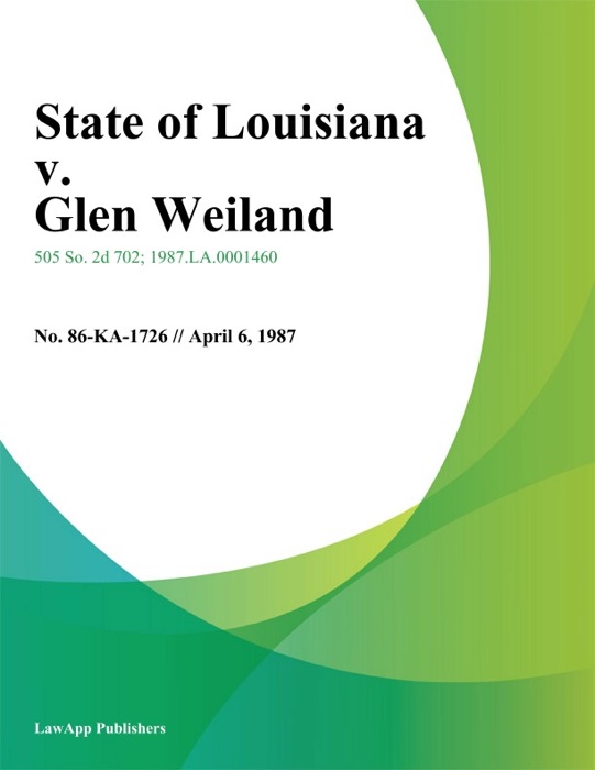 State of Louisiana v. Glen Weiland