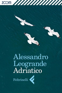 Adriatico by Alessandro Leogrande