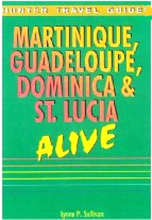 Martinique, Guadeloupe, Dominica & St. Lucia Alive