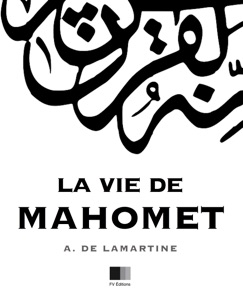 La Vie de Mahomet - Alphonse de Lamartine