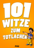 101 Witze zum Totlachen - Verschiedene Autoren