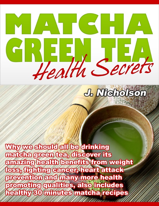 Matcha Green Tea Health Secrets
