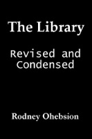 The Library: Revised and Condensed