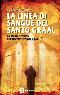 La linea di sangue del Santo Graal by Laurence Gardner