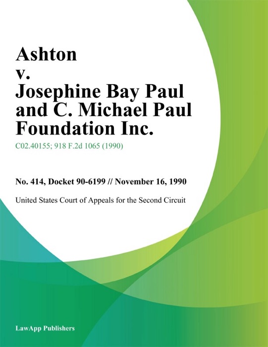Ashton v. Josephine Bay Paul and C. Michael Paul Foundation Inc.