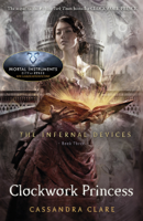 Cassandra Clare - The Infernal Devices 3: Clockwork Princess artwork