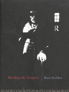 Reading the Vampire by Ken Gelder