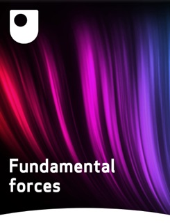 Fundamental Forces by The Open University