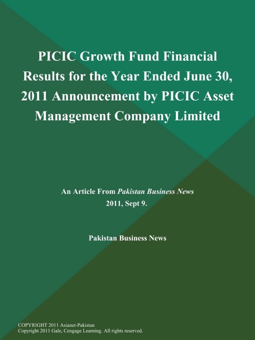 PICIC Growth Fund Financial Results for the Year Ended June 30, 2011 Announcement by PICIC Asset Management Company Limited