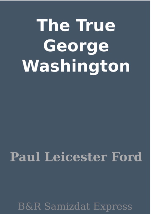 The True George Washington