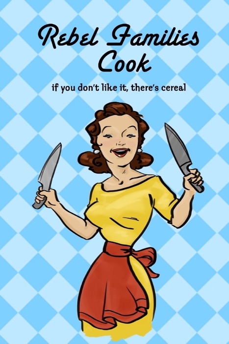 Rebel Families Cook