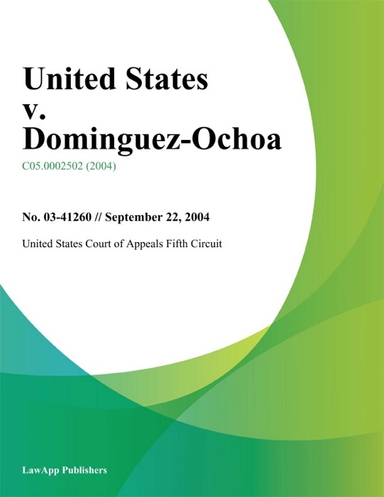 United States V. Dominguez-Ochoa