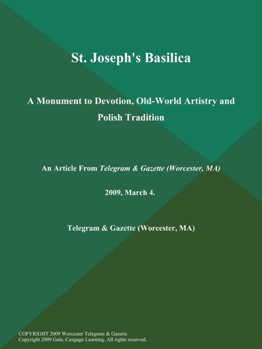 St. Joseph's Basilica; A Monument to Devotion, Old-World Artistry and Polish Tradition