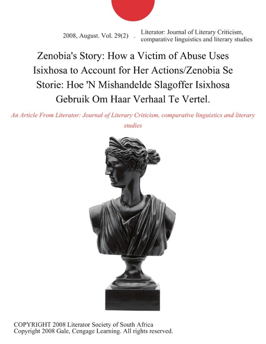 Zenobia's Story: How a Victim of Abuse Uses Isixhosa to Account for Her Actions/Zenobia Se Storie: Hoe 'N Mishandelde Slagoffer Isixhosa Gebruik Om Haar Verhaal Te Vertel.