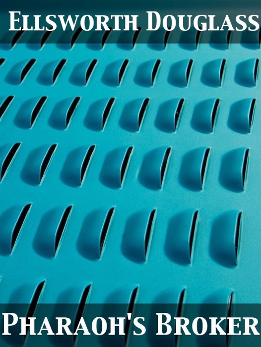 Pharaoh's Broker Being the Very Remarkable Experiences In Another World of Isidor Werner