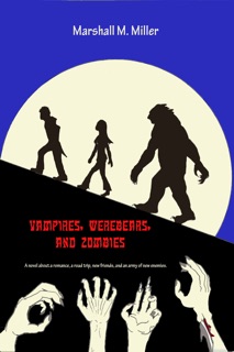 Vampires, WereBears, and Zombies by Marshall Miller