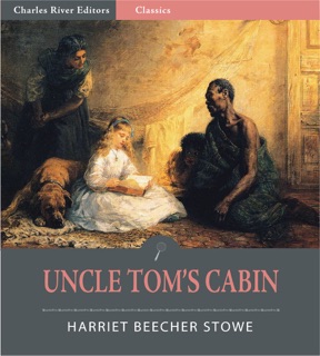 Uncle Tom’s Cabin (Illustrated Edition) by Harriet Beecher Stowe