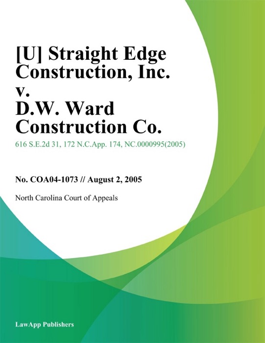 Straight Edge Construction, Inc. v. D.W. Ward Construction Co., Inc.