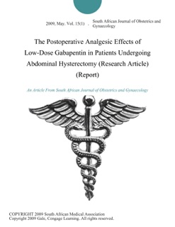 The Postoperative Analgesic Effects of Low-Dose Gabapentin in Patients Undergoing Abdominal Hysterectomy (Research Article) (Report) by South African Journal of Obstetrics and Gynaecology