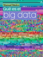 Manual Básico. Qué es el Big Data