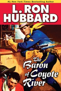 The Baron of Coyote River by L. Ron Hubbard