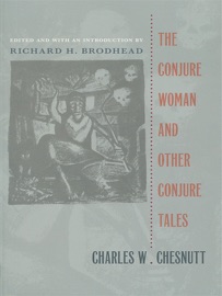 The Conjure Woman and Other Conjure Tales - Charles W. Chesnutt & Richard H. Brodhead