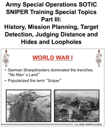 Army Special Operations SOTIC SNIPER Training Special Topics Part III: History, Mission Planning, Target Detection, Judging Distance and Hides and Loopholes - Jeffrey Frank Jones & U.S. Department of Defense