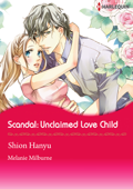 Scandal: Unclaimed Love-Child - Shion Hanyu & Melanie Milburne