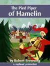 The Pied Piper of Hamelin by Robert Browning, Kelly Weeren & Chris Clark Book Summary, Reviews and Downlod