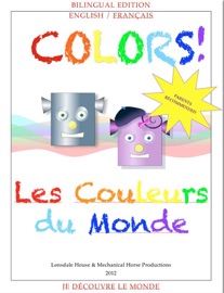Colors! / Les couleurs du monde - Andrew Appel, Raymond Stephens, Maria Stephens & Sylvie Berger