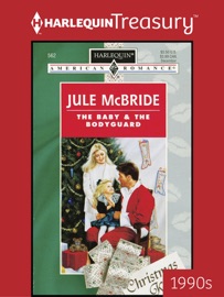 THE BABY & THE BODYGUARD - Jule McBride