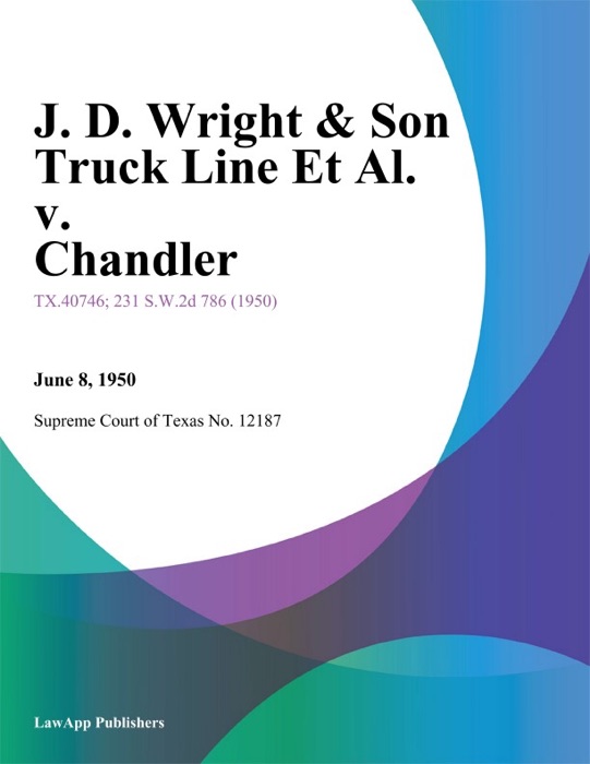 J. D. Wright & Son Truck Line Et Al. v. Chandler