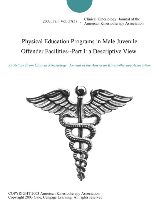 Physical Education Programs in Male Juvenile Offender Facilities--Part I: a Descriptive View.