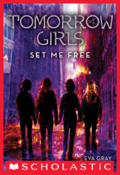Set Me Free (Tomorrow Girls #4)