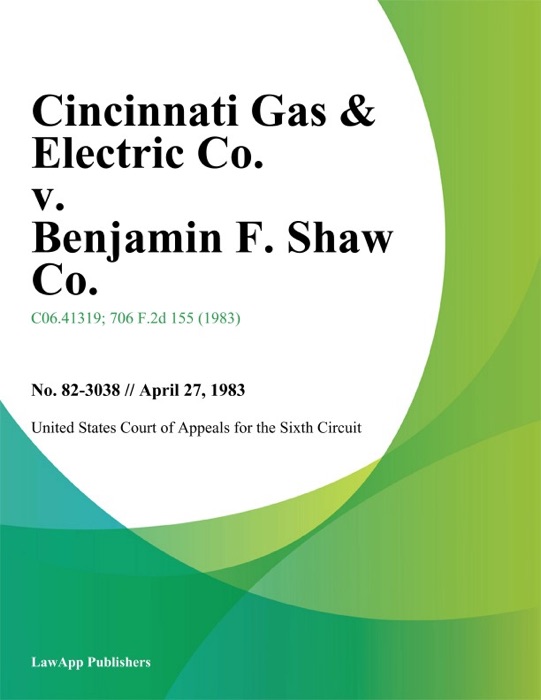 Cincinnati Gas & Electric Co. v. Benjamin F. Shaw Co.