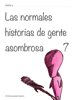 Las normales historias de gente asombrosa 7 - Víctor Mijares Franco